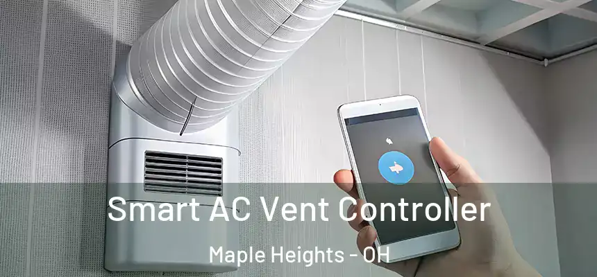  Smart AC Vent Controller Maple Heights - OH